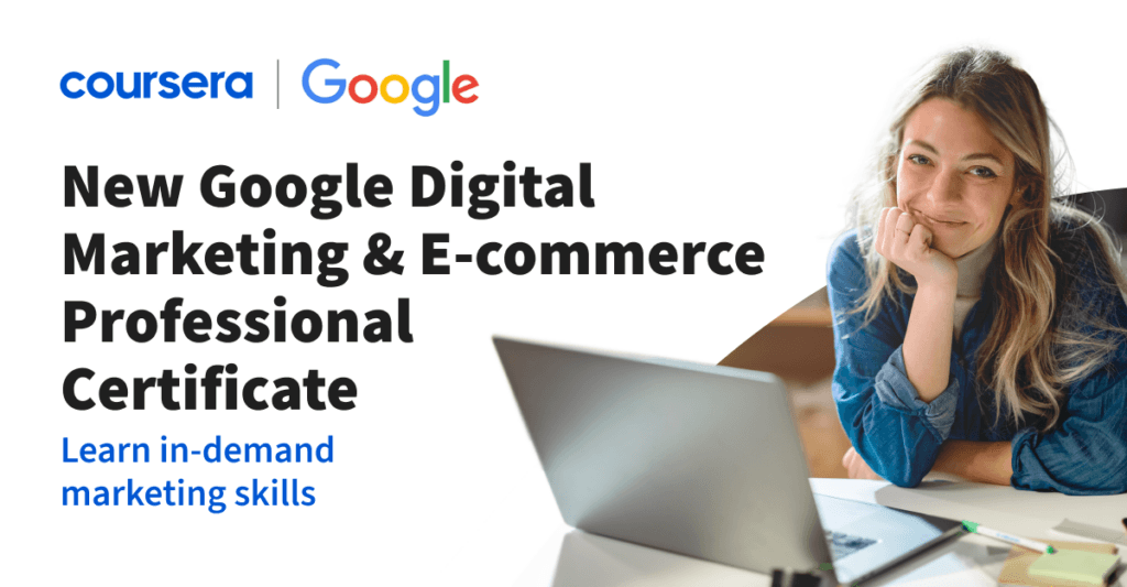 Unlock Your Career Potential: Google Launches New Digital Marketing & E-Commerce Certificate Program!